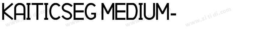 KAITICSEG MEDIUM字体转换